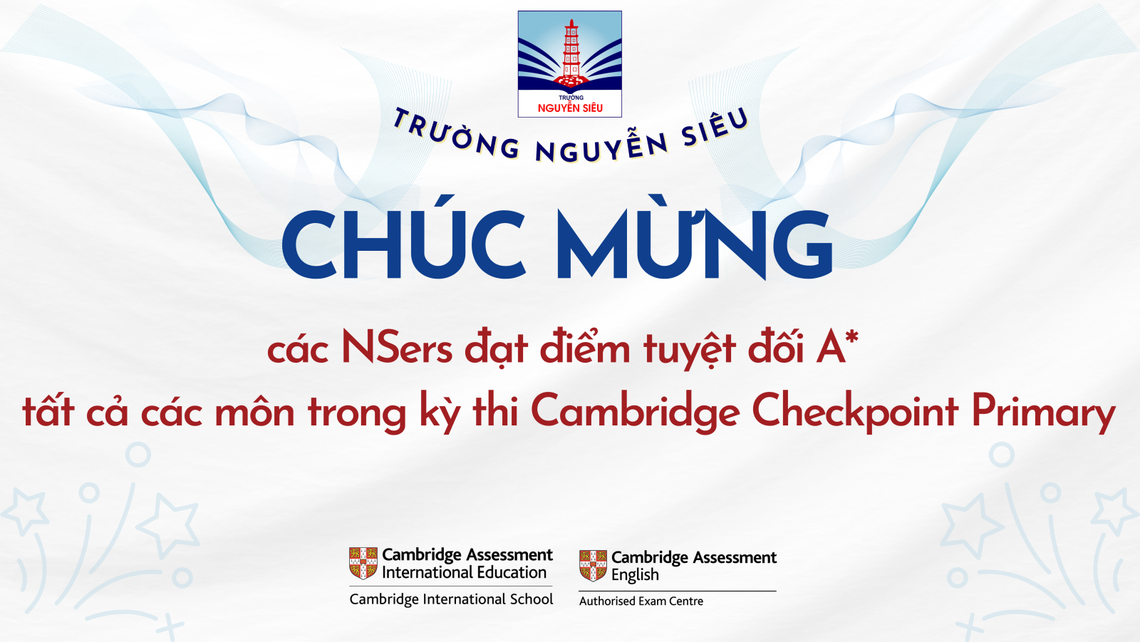 Chúc mừng các NSer đạt điểm A* tất cả các môn Cambridge Checkpoint Primary