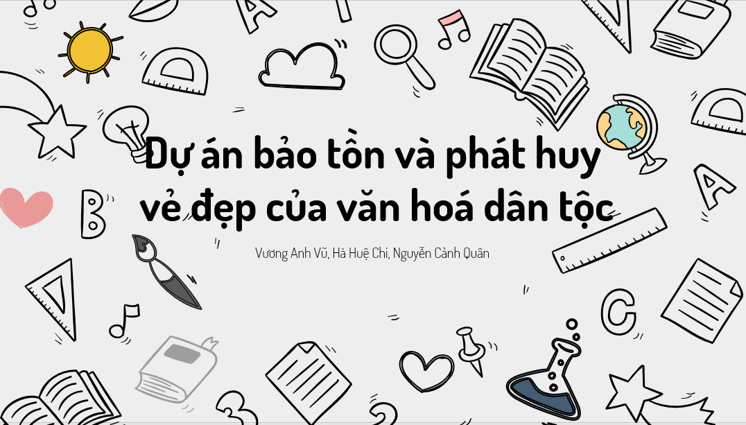 Khối 7 với dự án học tập "Bảo tồn và phát huy vẻ đẹp văn hoá dân tộc"